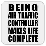 Being Air Traffic Controller Makes Life Complete - Drink Coaster