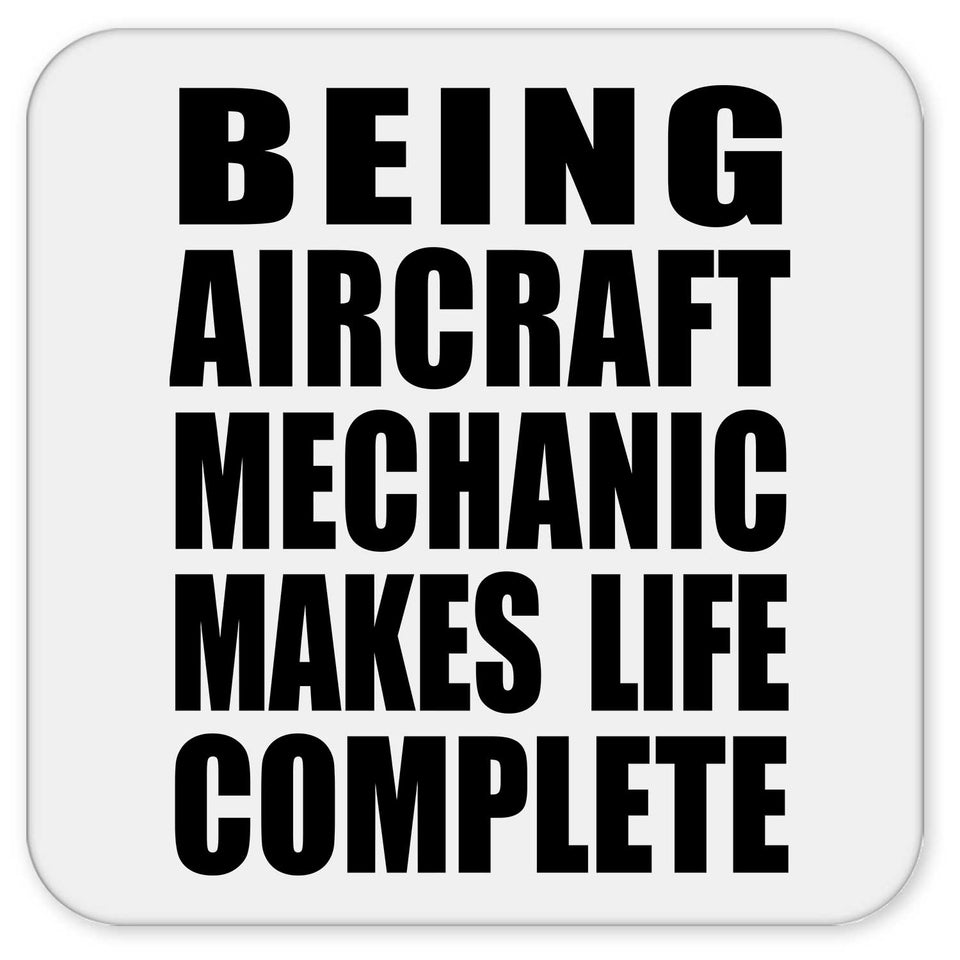 Being Aircraft Mechanic Makes Life Complete - Drink Coaster