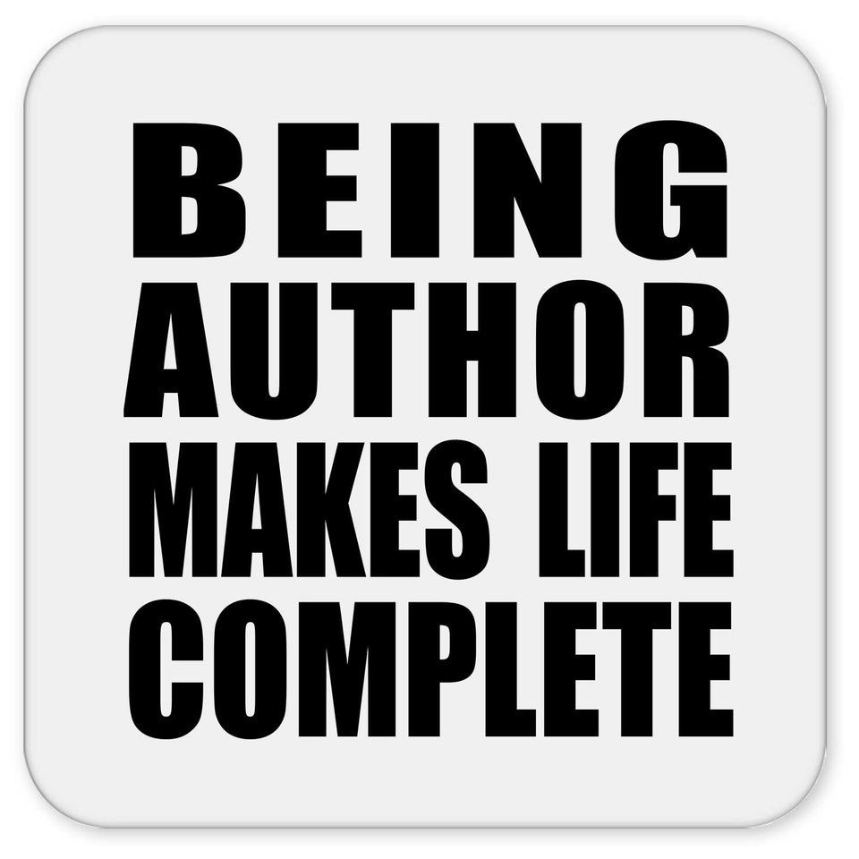 Being Author Makes Life Complete - Drink Coaster