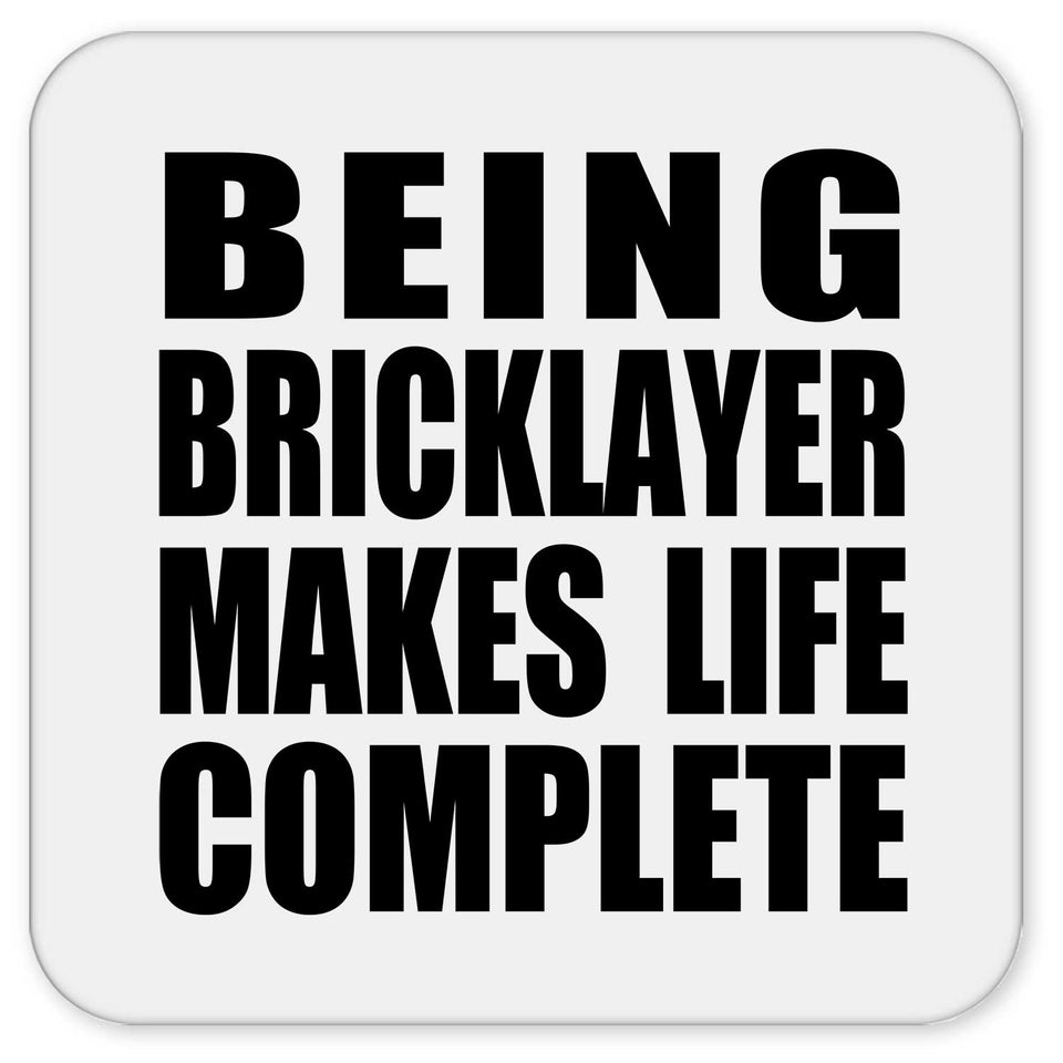 Being Bricklayer Makes Life Complete - Drink Coaster