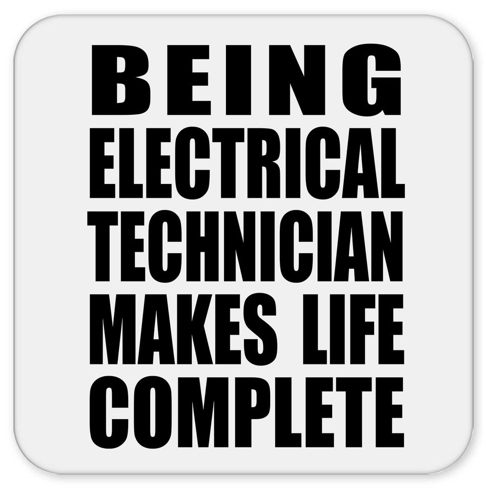 Being Electrical Technician Makes Life Complete - Drink Coaster