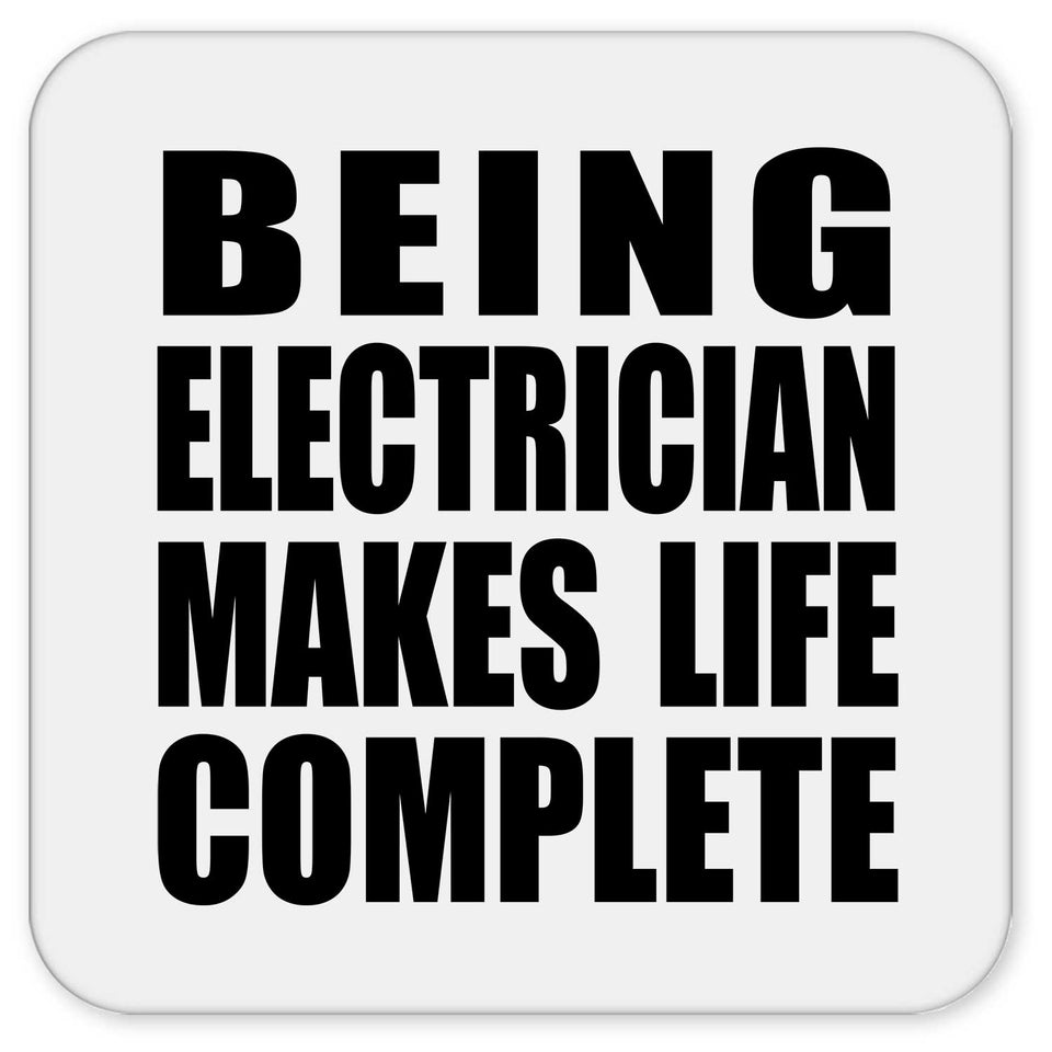 Being Electrician Makes Life Complete - Drink Coaster