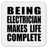 Being Electrician Makes Life Complete - Drink Coaster