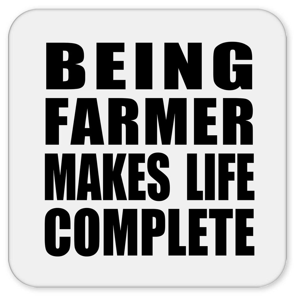 Being Farmer Makes Life Complete - Drink Coaster