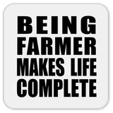 Being Farmer Makes Life Complete - Drink Coaster