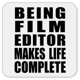 Being Film Editor Makes Life Complete - Drink Coaster