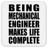 Being Mechanical Engineer Makes Life Complete - Drink Coaster