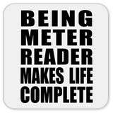Being Meter Reader Makes Life Complete - Drink Coaster