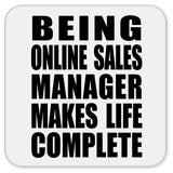Being Online Sales Manager Makes Life Complete - Drink Coaster