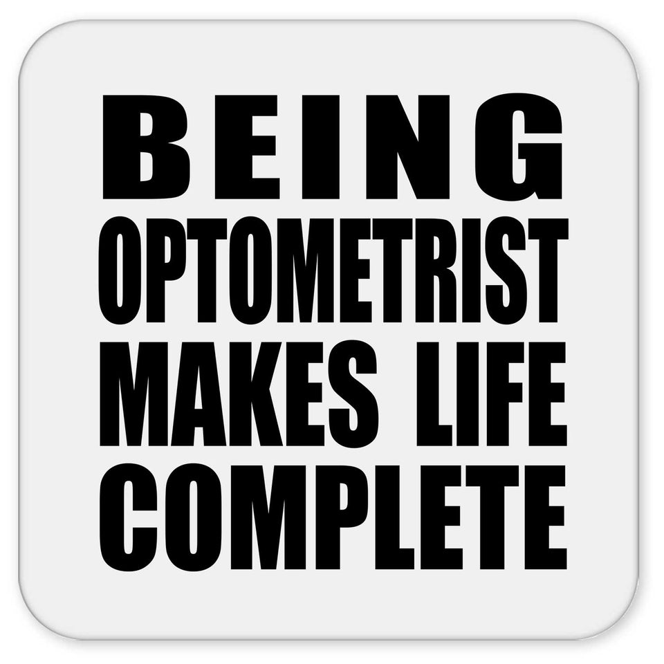 Being Optometrist Makes Life Complete - Drink Coaster