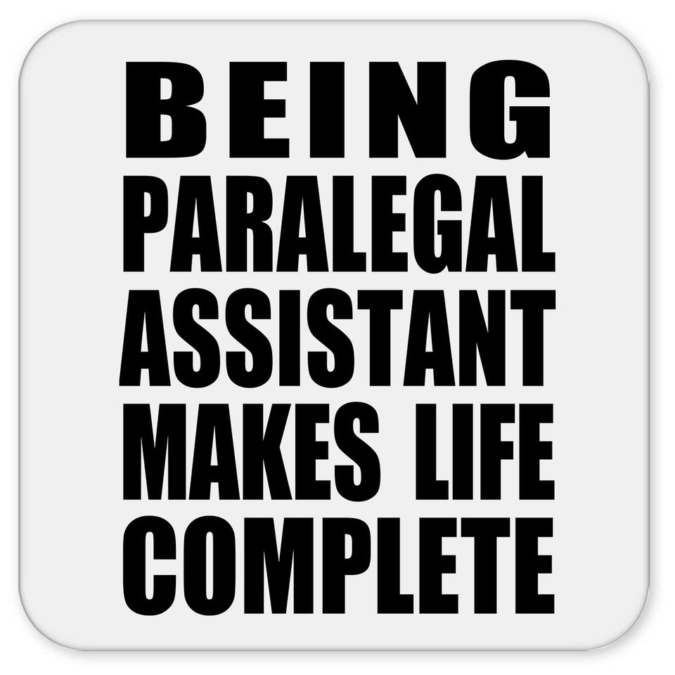 Being Paralegal Assistant Makes Life Complete - Drink Coaster