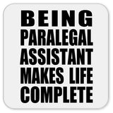 Being Paralegal Assistant Makes Life Complete - Drink Coaster