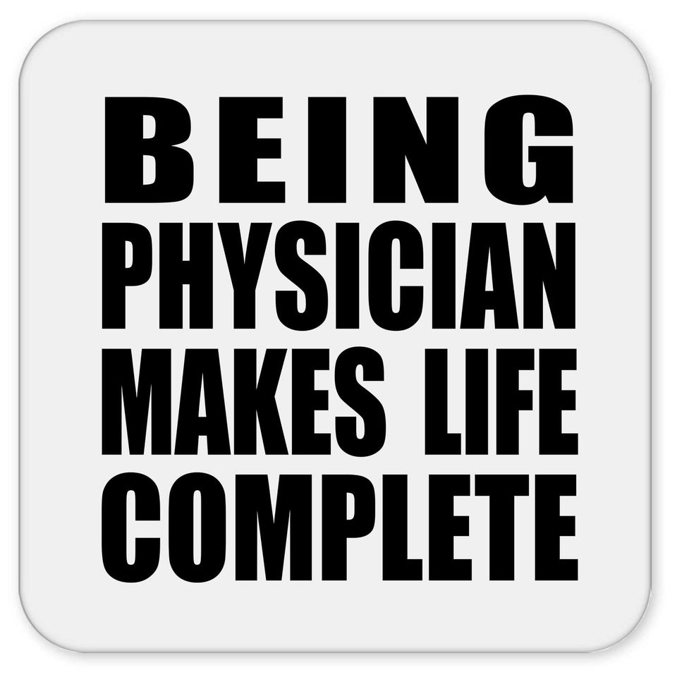 Being Physician Makes Life Complete - Drink Coaster