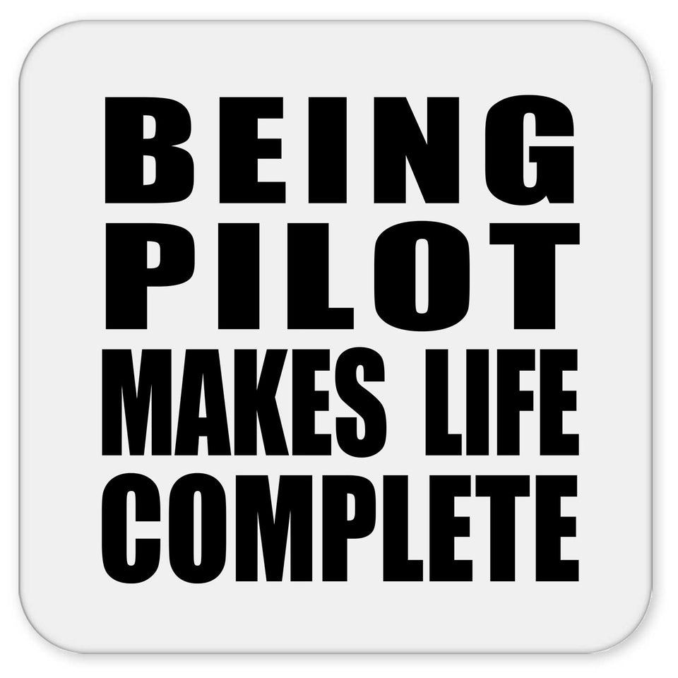 Being Pilot Makes Life Complete - Drink Coaster