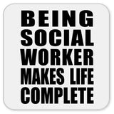 Being Social Worker Makes Life Complete - Drink Coaster