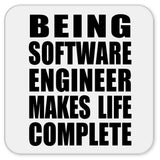 Being Software Engineer Makes Life Complete - Drink Coaster