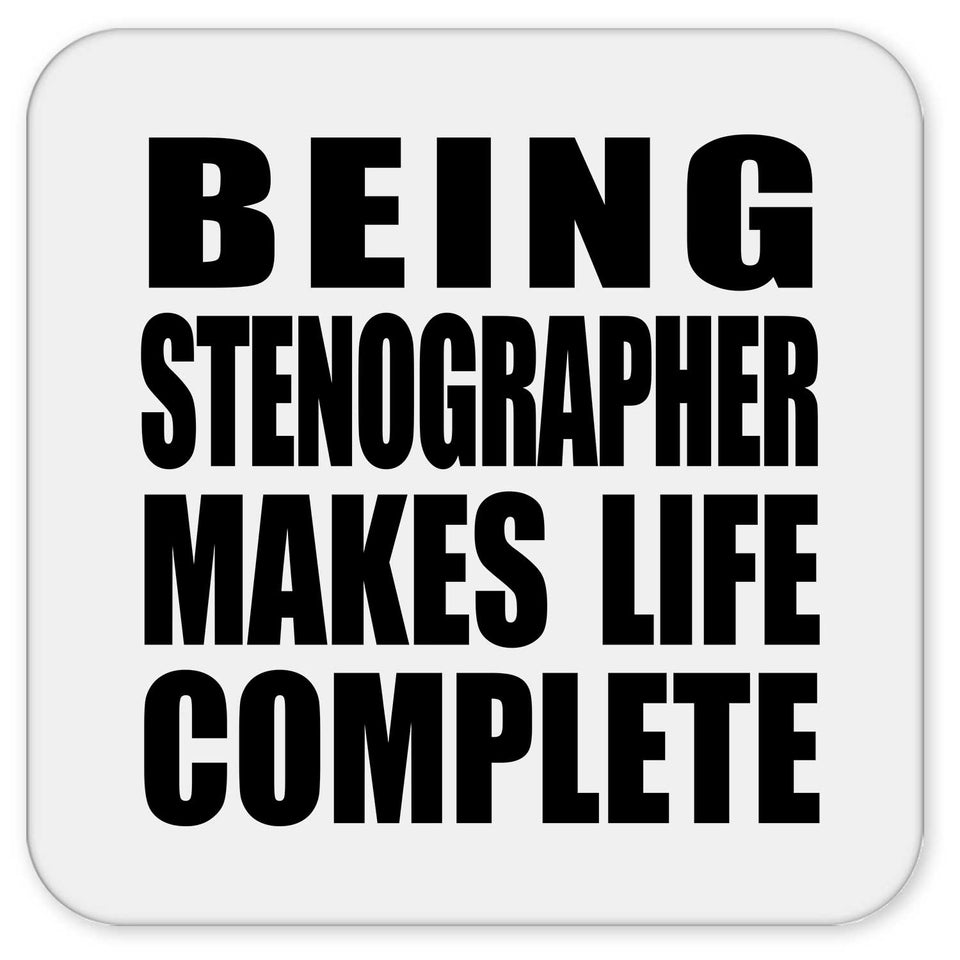 Being Stenographer Makes Life Complete - Drink Coaster