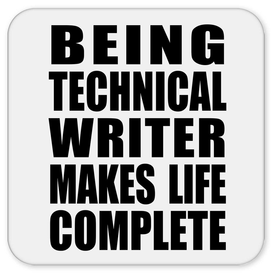 Being Technical Writer Makes Life Complete - Drink Coaster