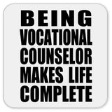 Being Vocational Counselor Makes Life Complete - Drink Coaster