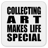 Collecting Art Makes Life Special - Drink Coaster