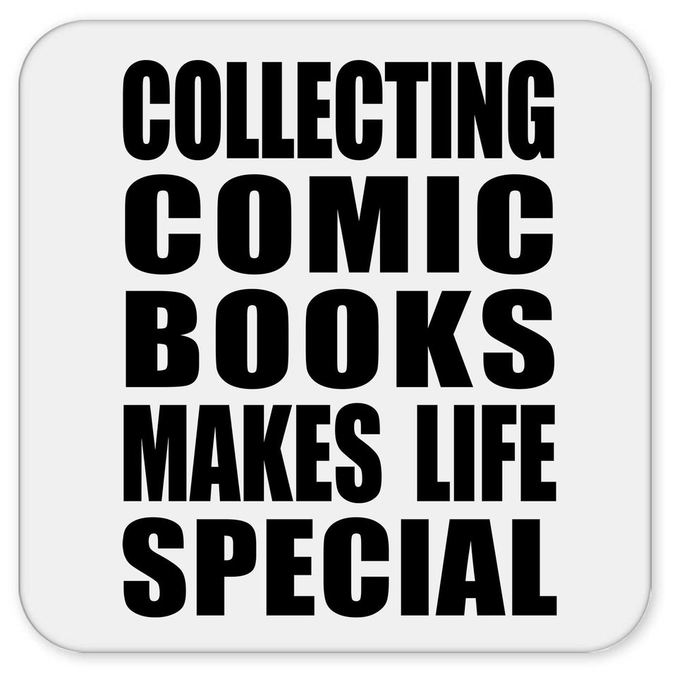 Collecting Comic Books Makes Life Special - Drink Coaster
