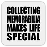 Collecting Memorabilia Makes Life Special - Drink Coaster