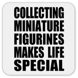 Collecting Miniature Figurines Makes Life Special - Drink Coaster