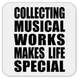 Collecting Musical Works Makes Life Special - Drink Coaster
