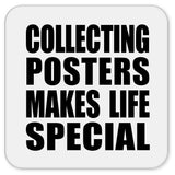 Collecting Posters Makes Life Special - Drink Coaster