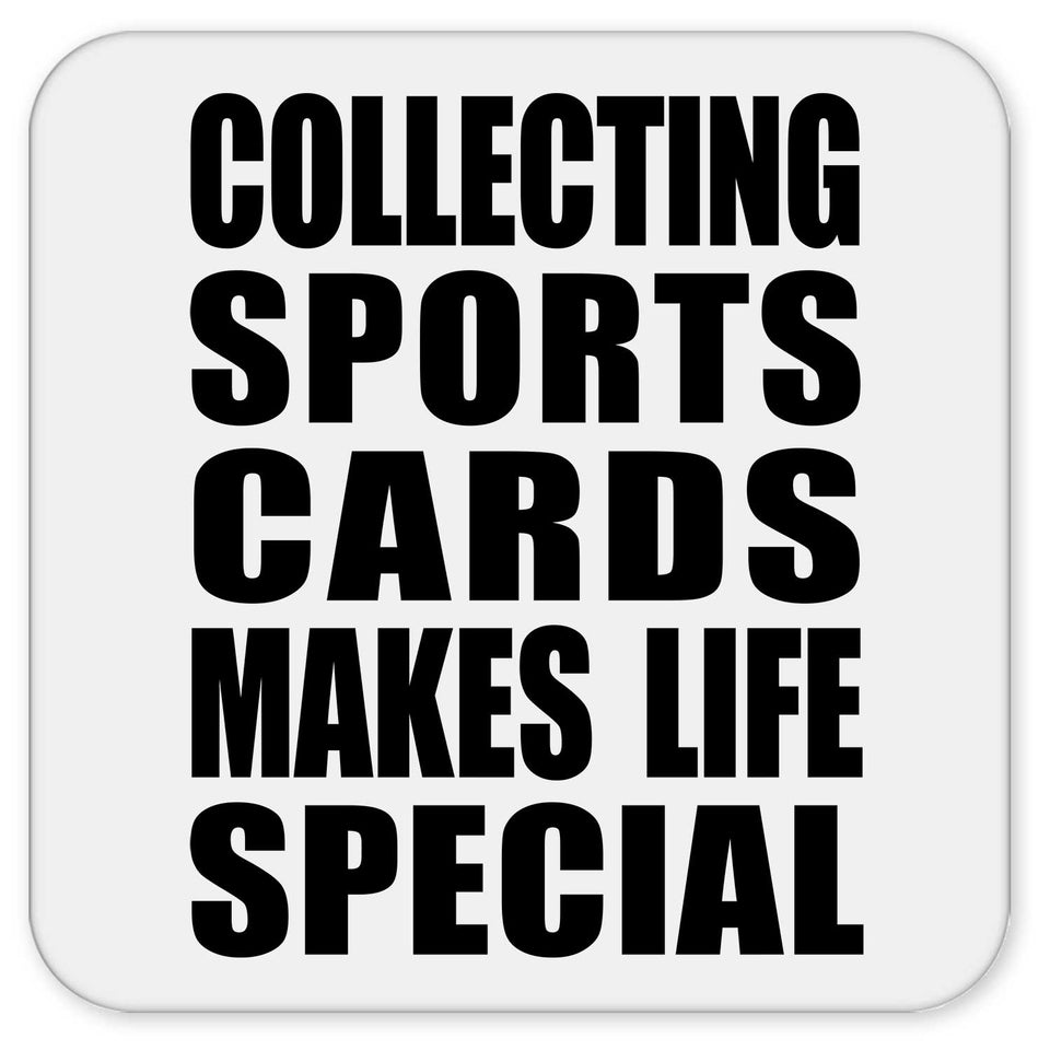 Collecting Sports Cards Makes Life Special - Drink Coaster