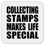 Collecting Stamps Makes Life Special - Drink Coaster
