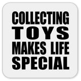 Collecting Toys Makes Life Special - Drink Coaster