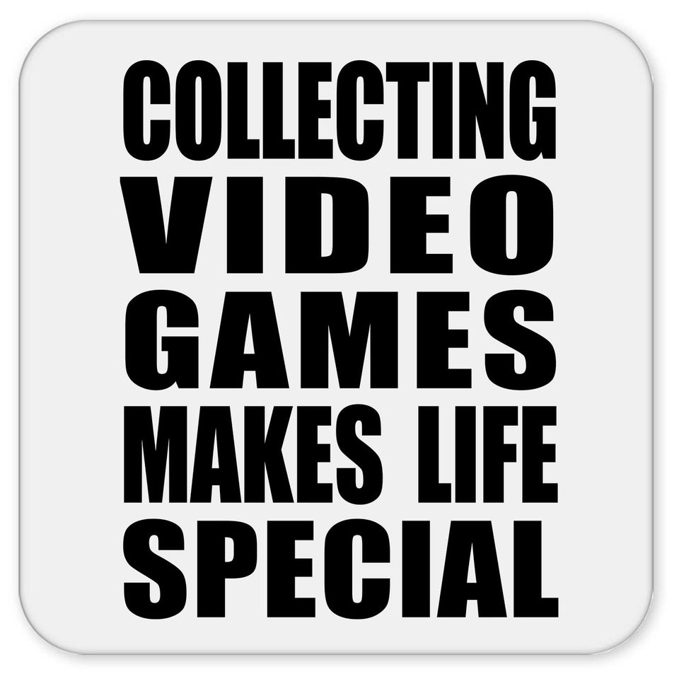 Collecting Video Games Makes Life Special - Drink Coaster