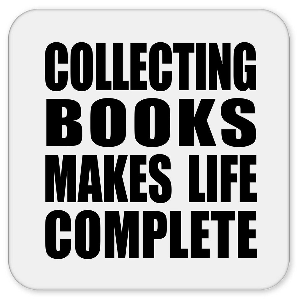 Collecting Books Makes Life Complete - Drink Coaster