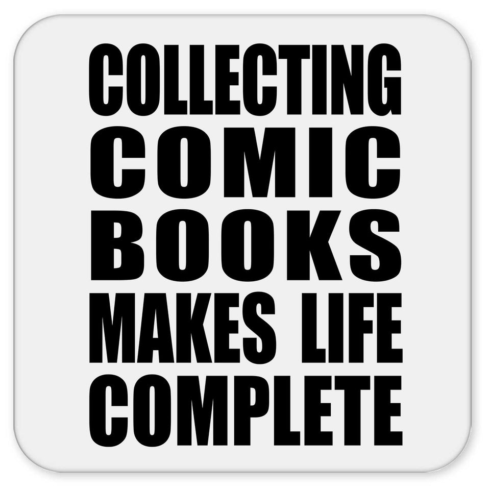Collecting Comic Books Makes Life Complete - Drink Coaster