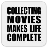 Collecting Movies Makes Life Complete - Drink Coaster