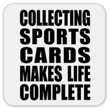 Collecting Sports Cards Makes Life Complete - Drink Coaster