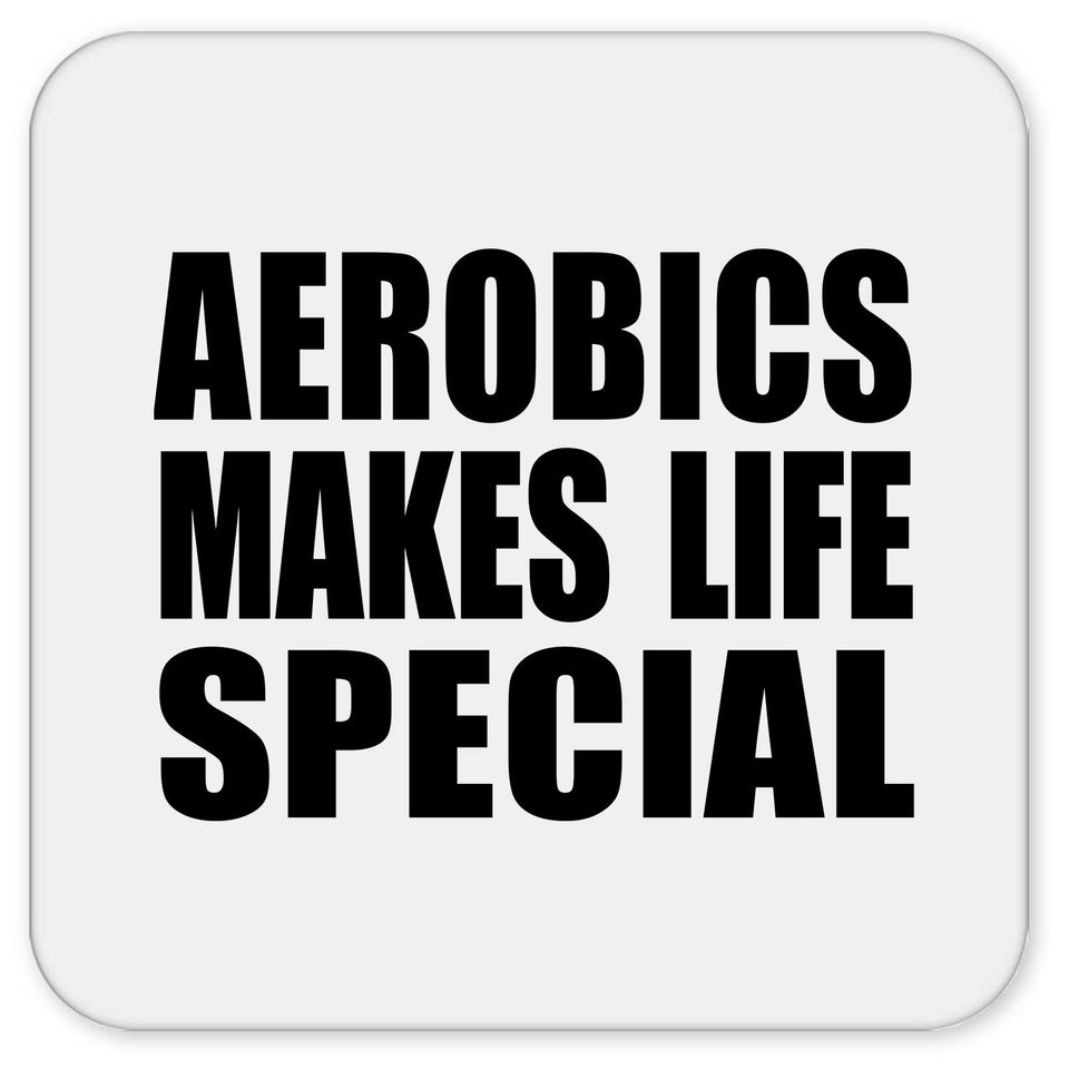 Aerobics Makes Life Special - Drink Coaster