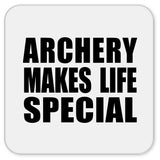 Archery Makes Life Special - Drink Coaster