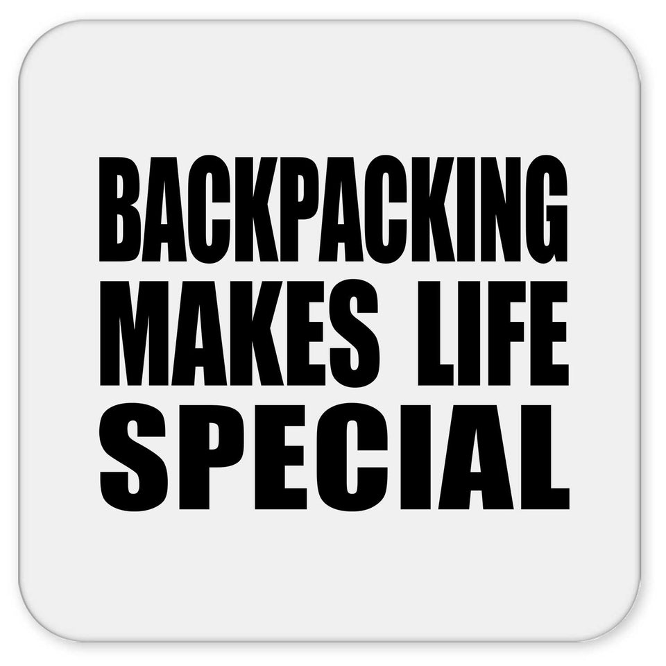 Backpacking Makes Life Special - Drink Coaster