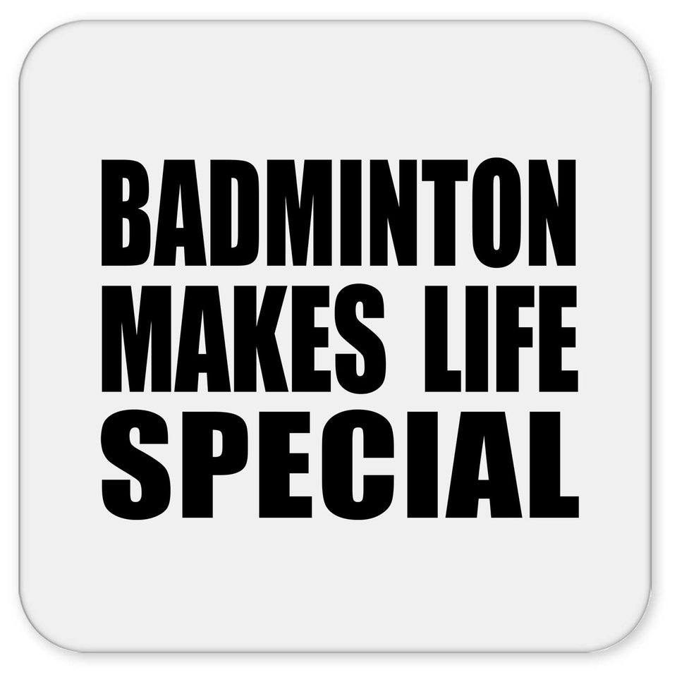 Badminton Makes Life Special - Drink Coaster