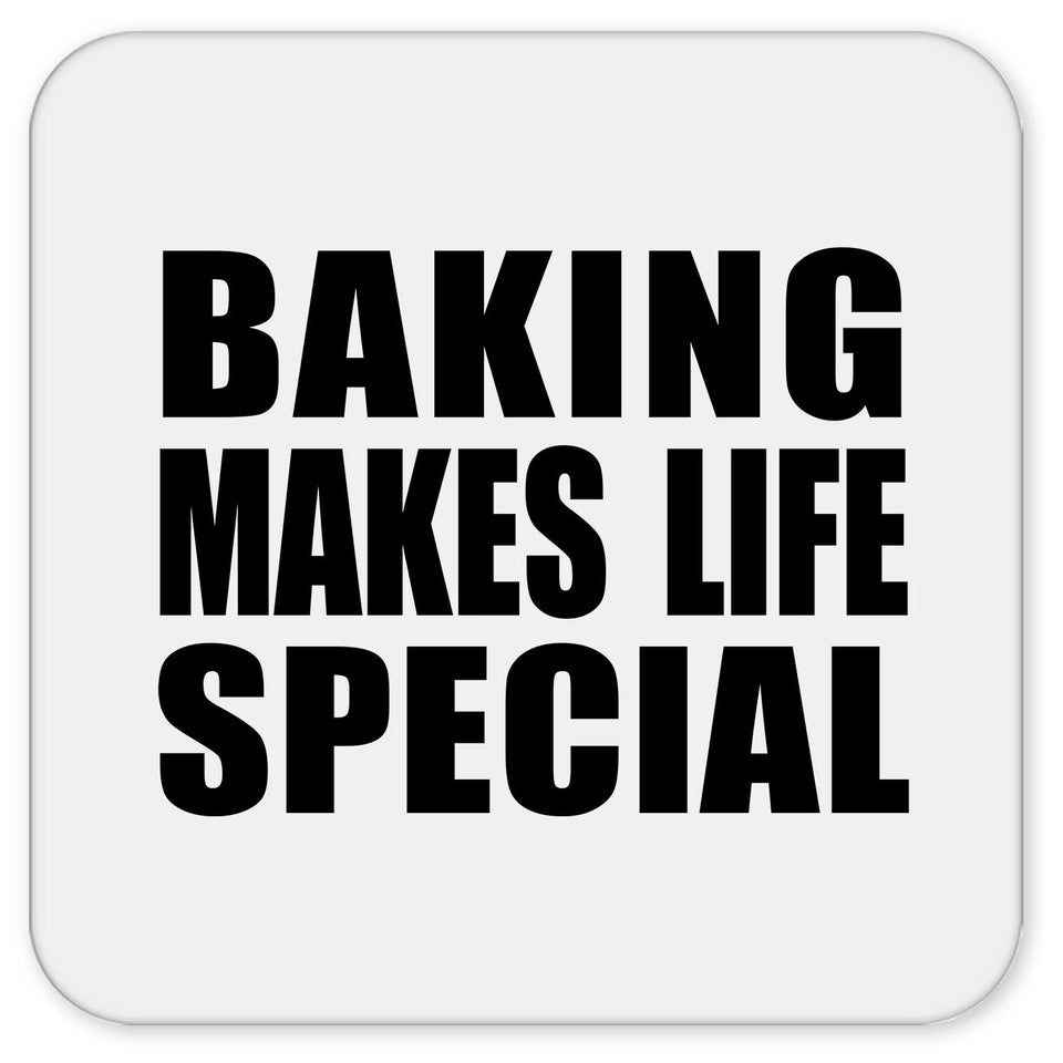 Baking Makes Life Special - Drink Coaster