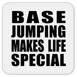 Base Jumping Makes Life Special - Drink Coaster