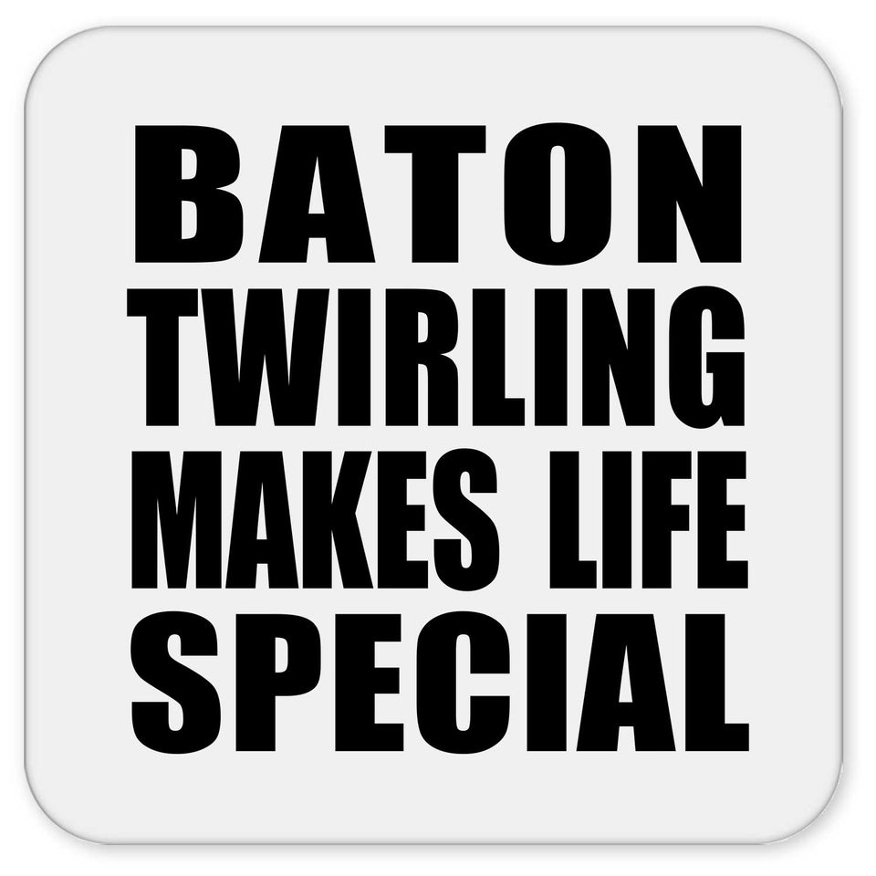 Baton Twirling Makes Life Special - Drink Coaster