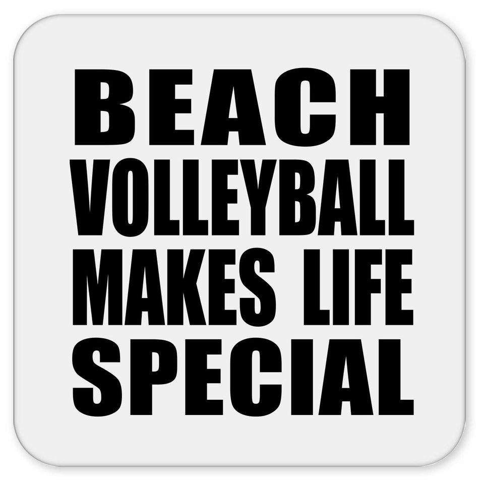 Beach Volleyball Makes Life Special - Drink Coaster