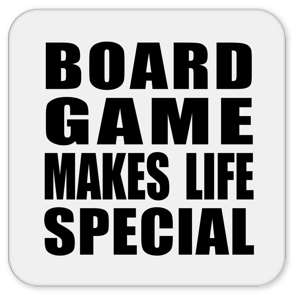Board Game Makes Life Special - Drink Coaster