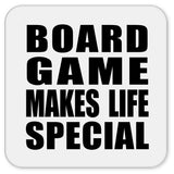 Board Game Makes Life Special - Drink Coaster