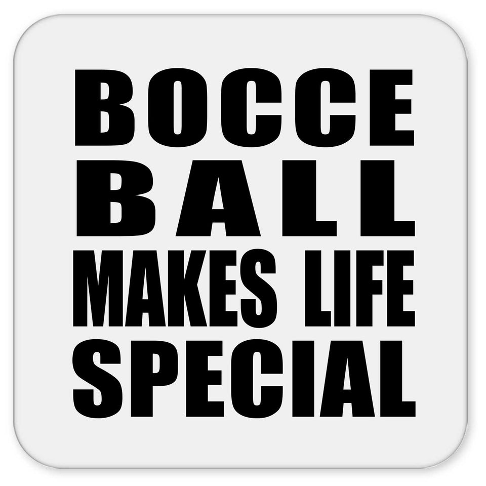 Bocce Ball Makes Life Special - Drink Coaster