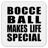 Bocce Ball Makes Life Special - Drink Coaster
