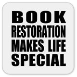 Book Restoration Makes Life Special - Drink Coaster